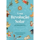 A Sua Revolução Solar: Um Guia Prático de Carolina Susana Sosa, Olga Gallego