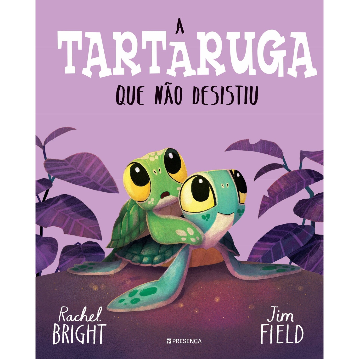 A Tartaruga Que Não Desistiu de Rachel Bright, Jim Field