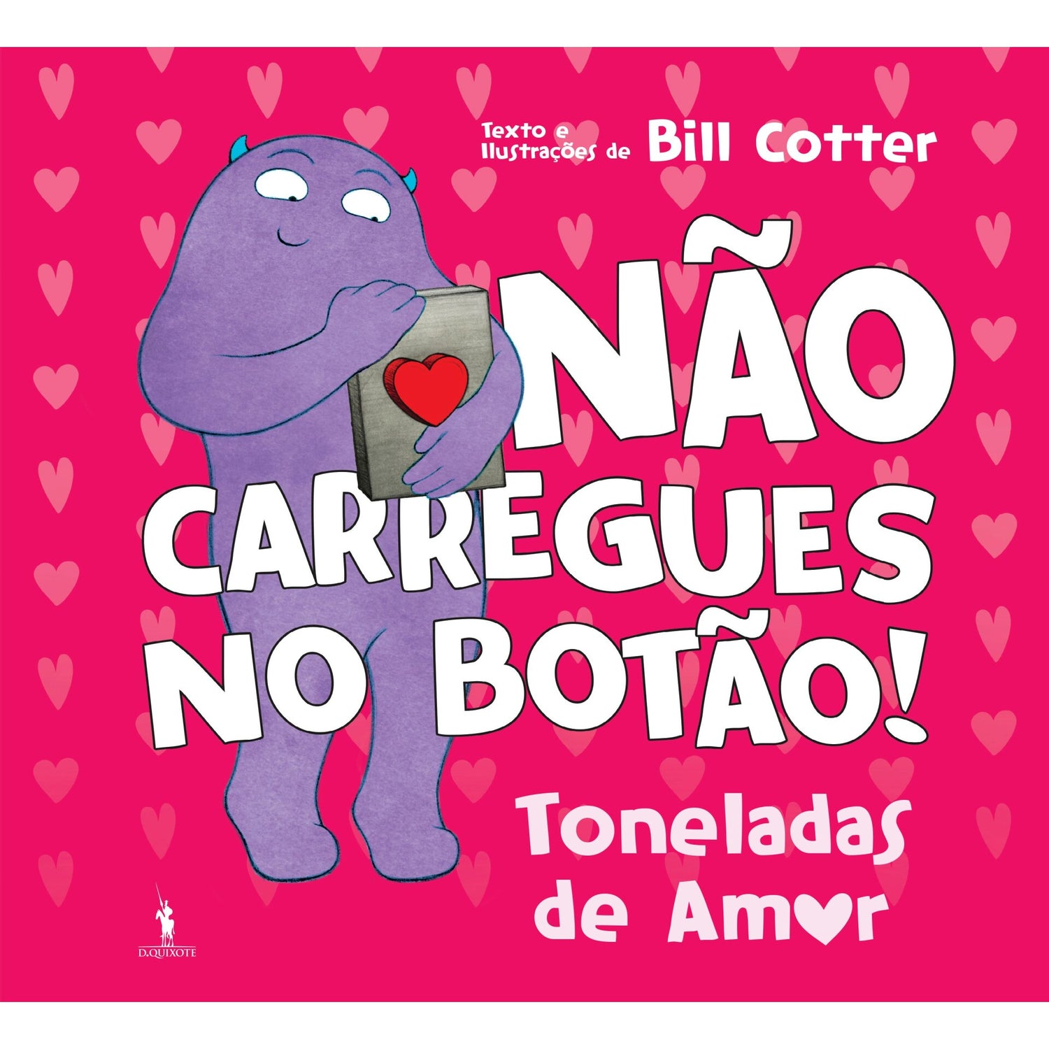 Não Carregues No Botão! Toneladas De Amor de Bill Cotter
