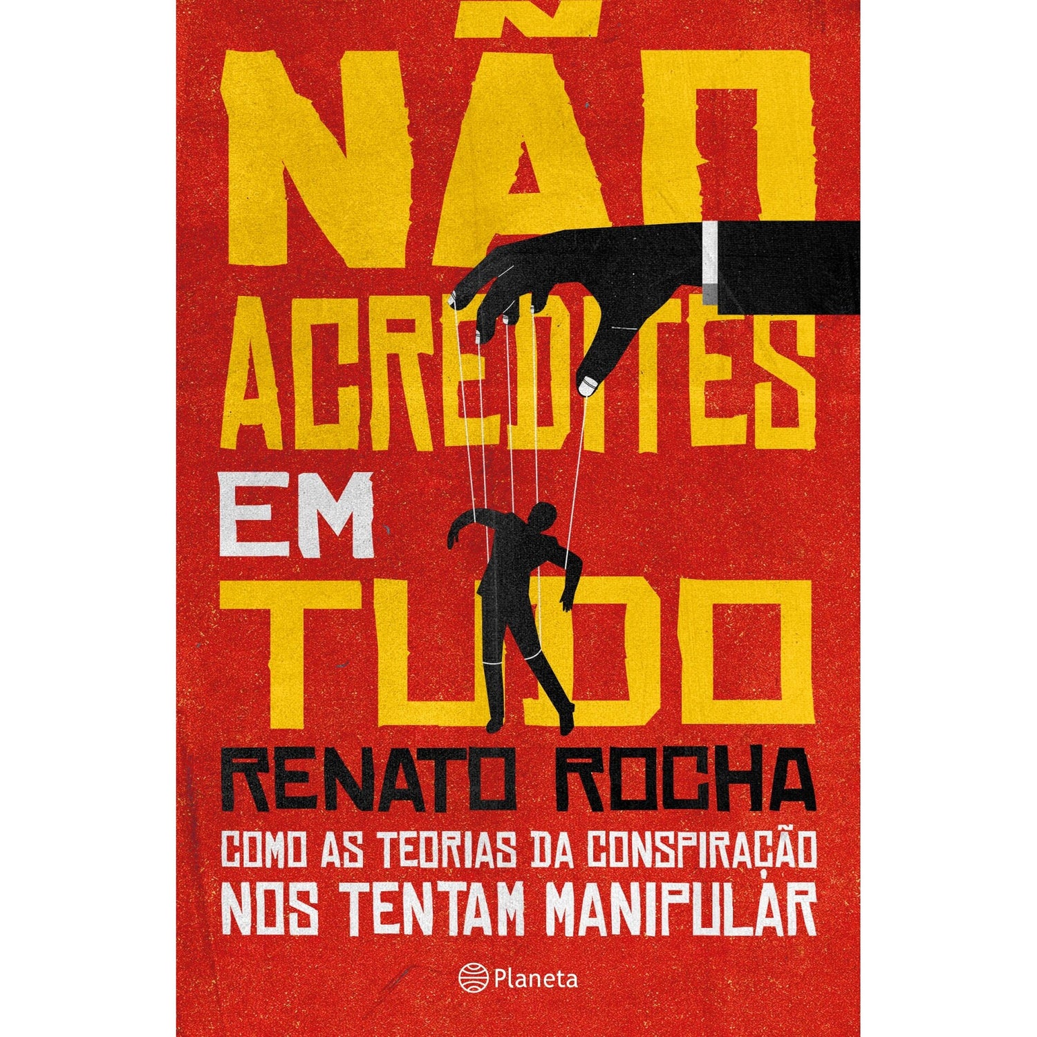 Não Acredites Em Tudo de Renato Rocha