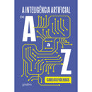 A Inteligência Artificial De A A Z de Carlos Fiolhais
