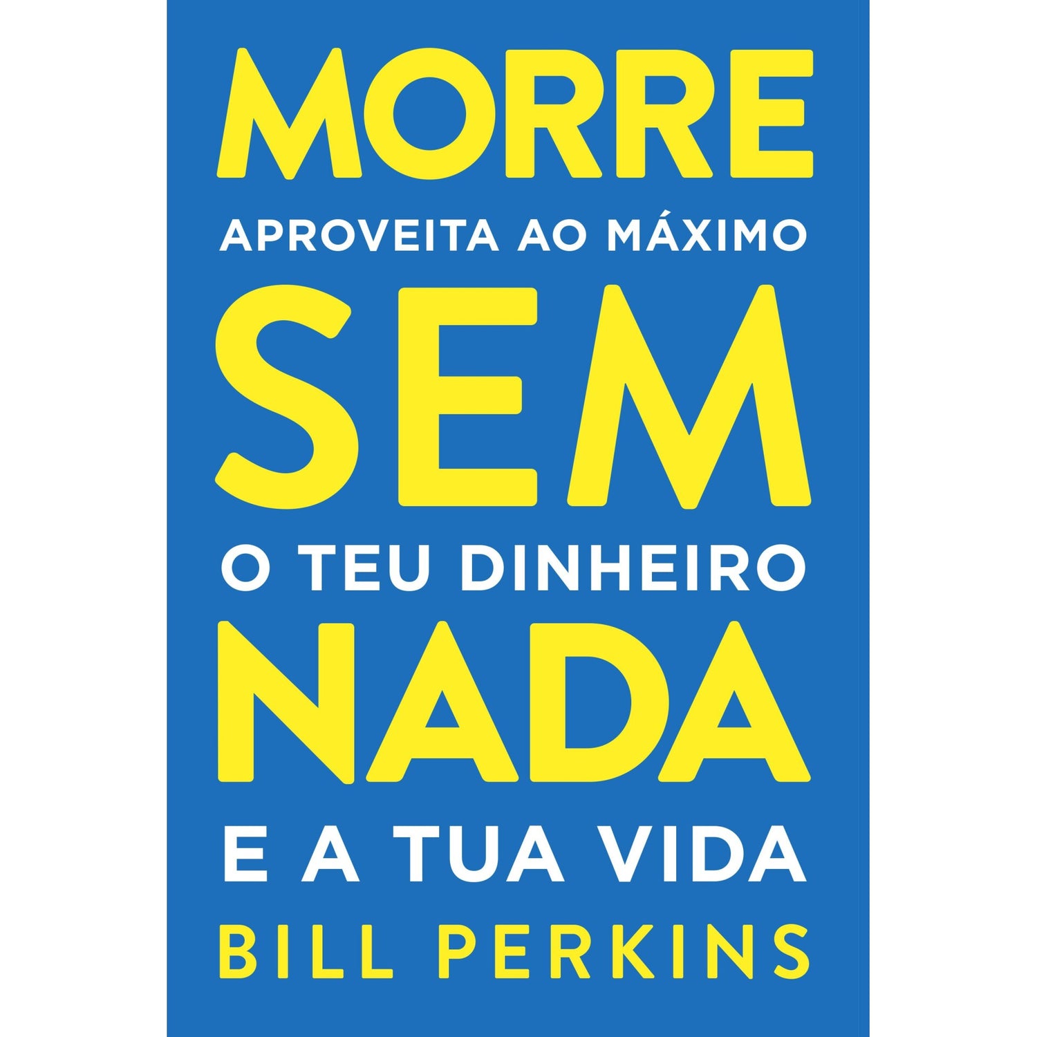 Morre Sem Nada de Bill Perkins