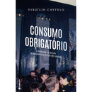Consumo Obrigatório de Virgilio Castelo
