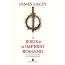 Jesus E O Império Romano de James Lacey