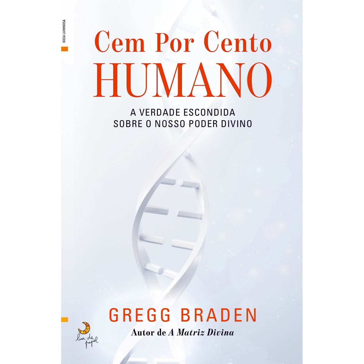 Cem Por Cento Humano de Gregg Braden