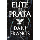 Elite De Prata de Dani Francis