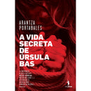 A Vida Secreta De Úrsula Bas de Arantza Portabales