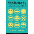 Riso, Humor E Matemática de Cláudia Custódio