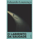 O Labirinto Da Saudade de Eduardo Lourenço