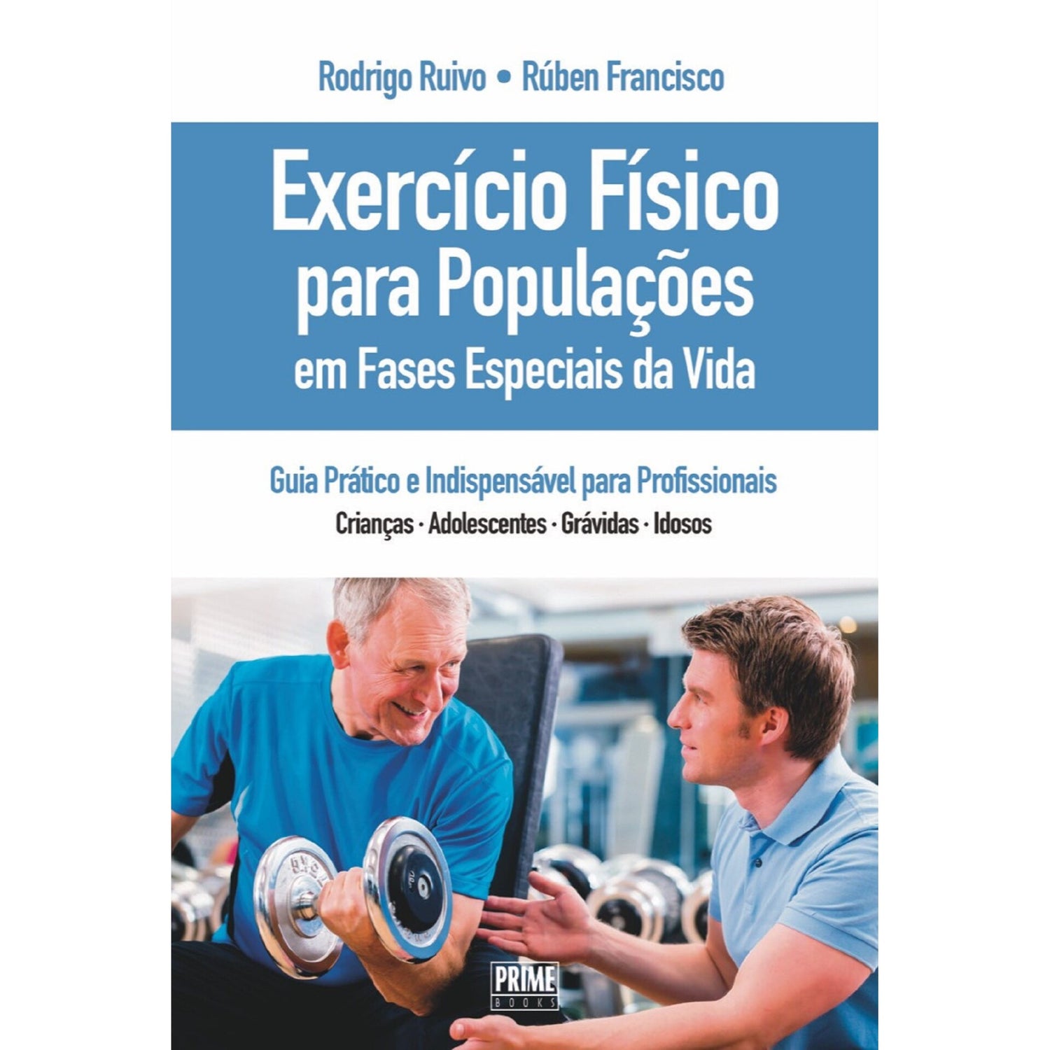 Exercs Físicos Para Populações de Rodrigo Ruivo,	Rúben Francisco