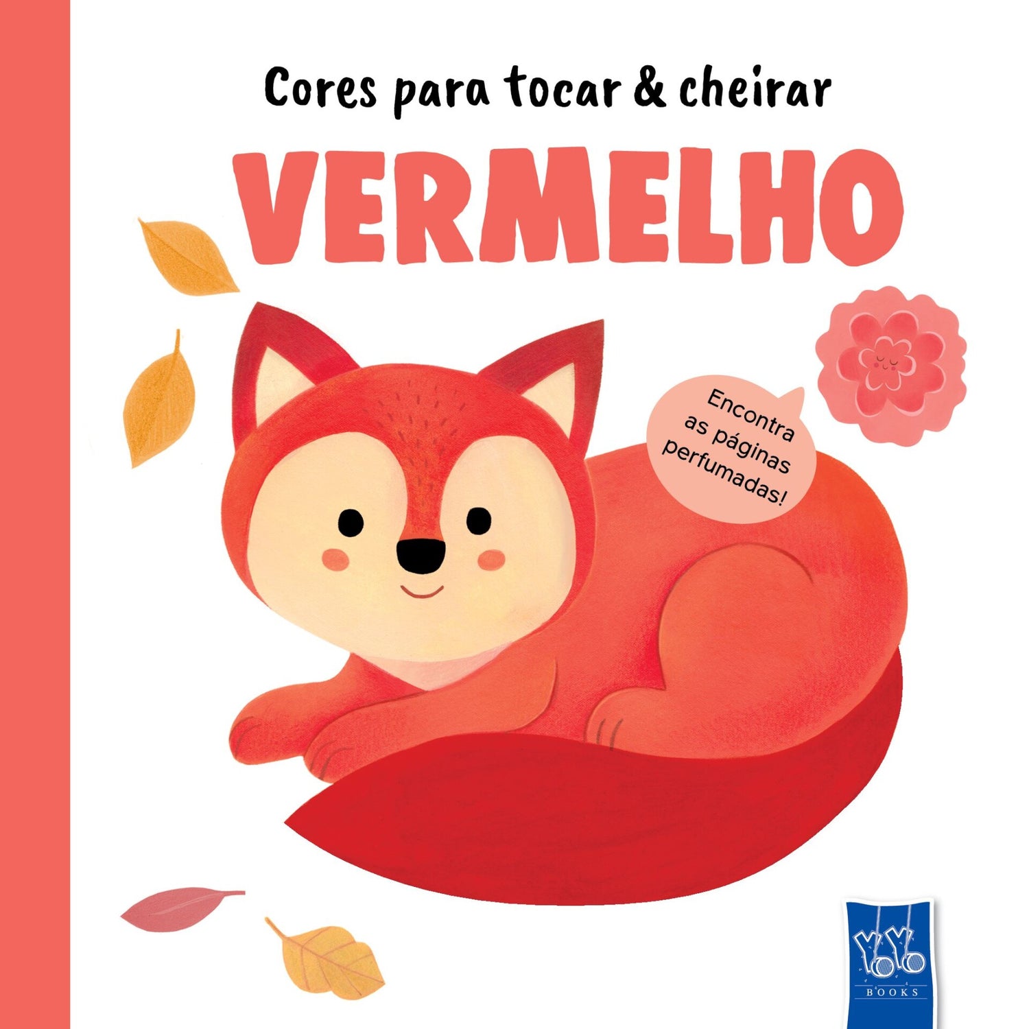 Cores Para Tocar & Cheirar - Vermelho de Yoyo Books