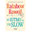 Ao Ritmo De Um Slow de Rainbow Rowell