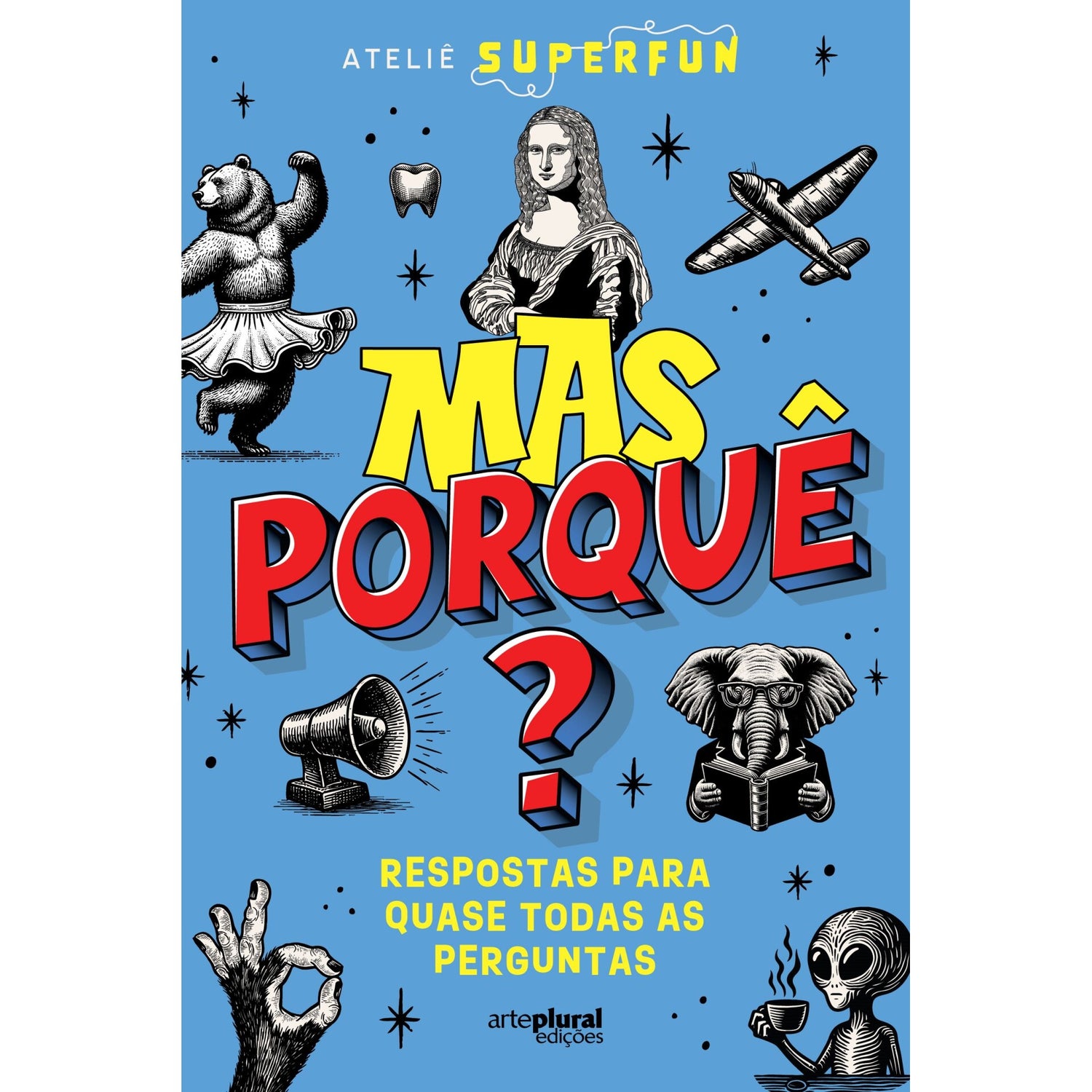 Mas Porquê? de Ateliê Superfun