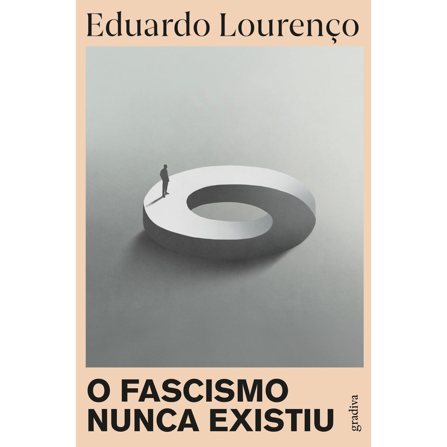 O Fascismo Nunca Existiu de Eduardo Lourenço