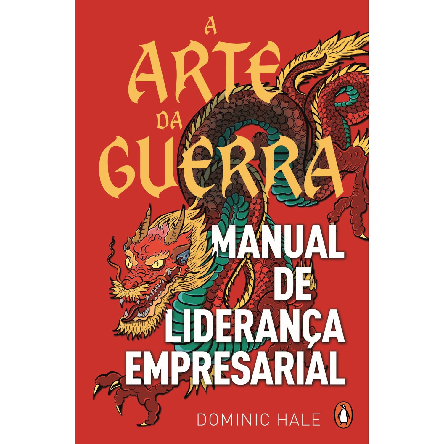 A Arte Da Guerra: Manual De Liderança Empresarial de Dominic Hale