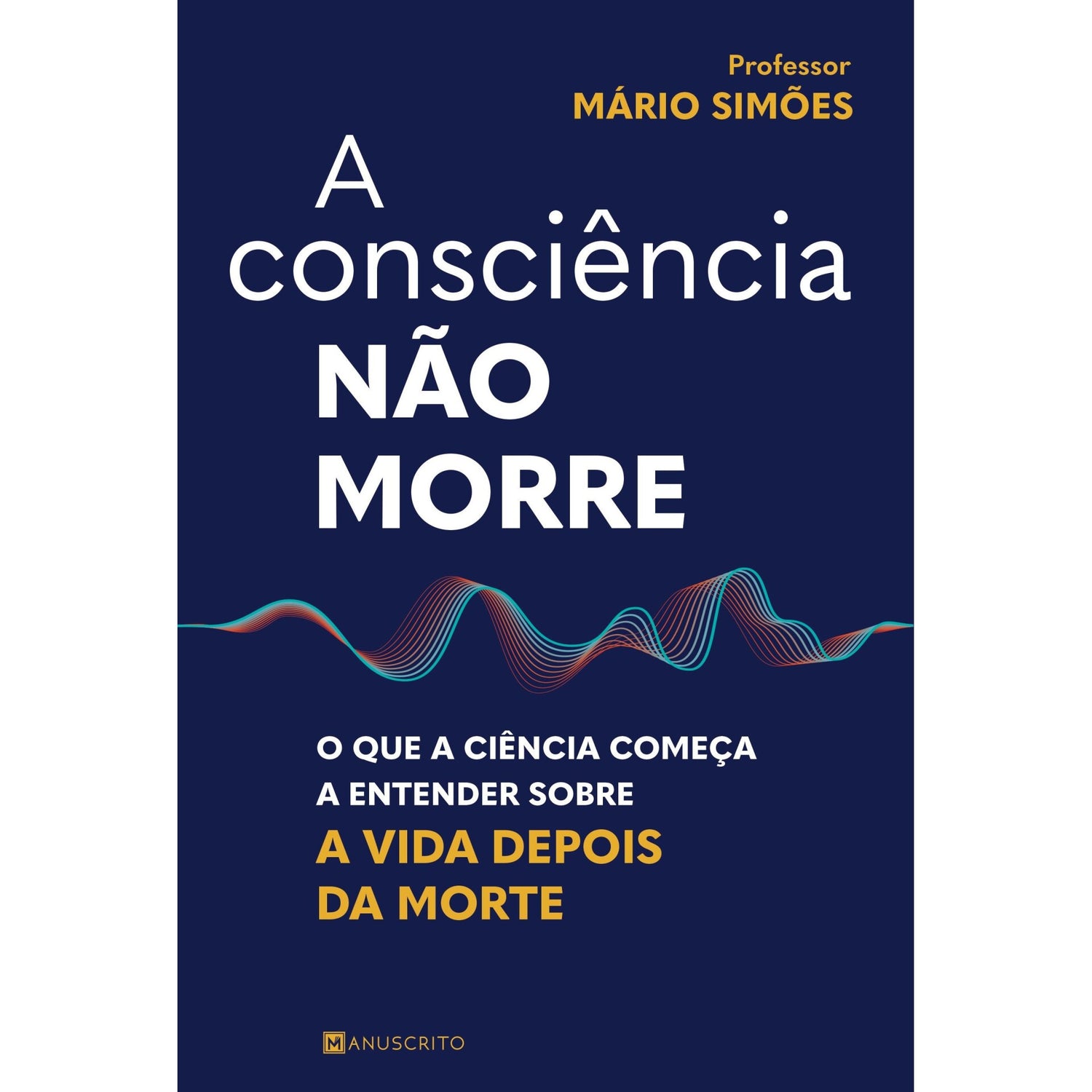 A Consciência Não Morre de Mário Simões