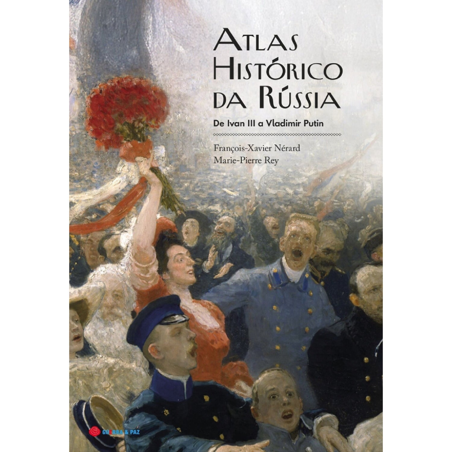 Atlas Histórico Da Rússia de François-Xavier Nerard ,Marie-Pierre Rey