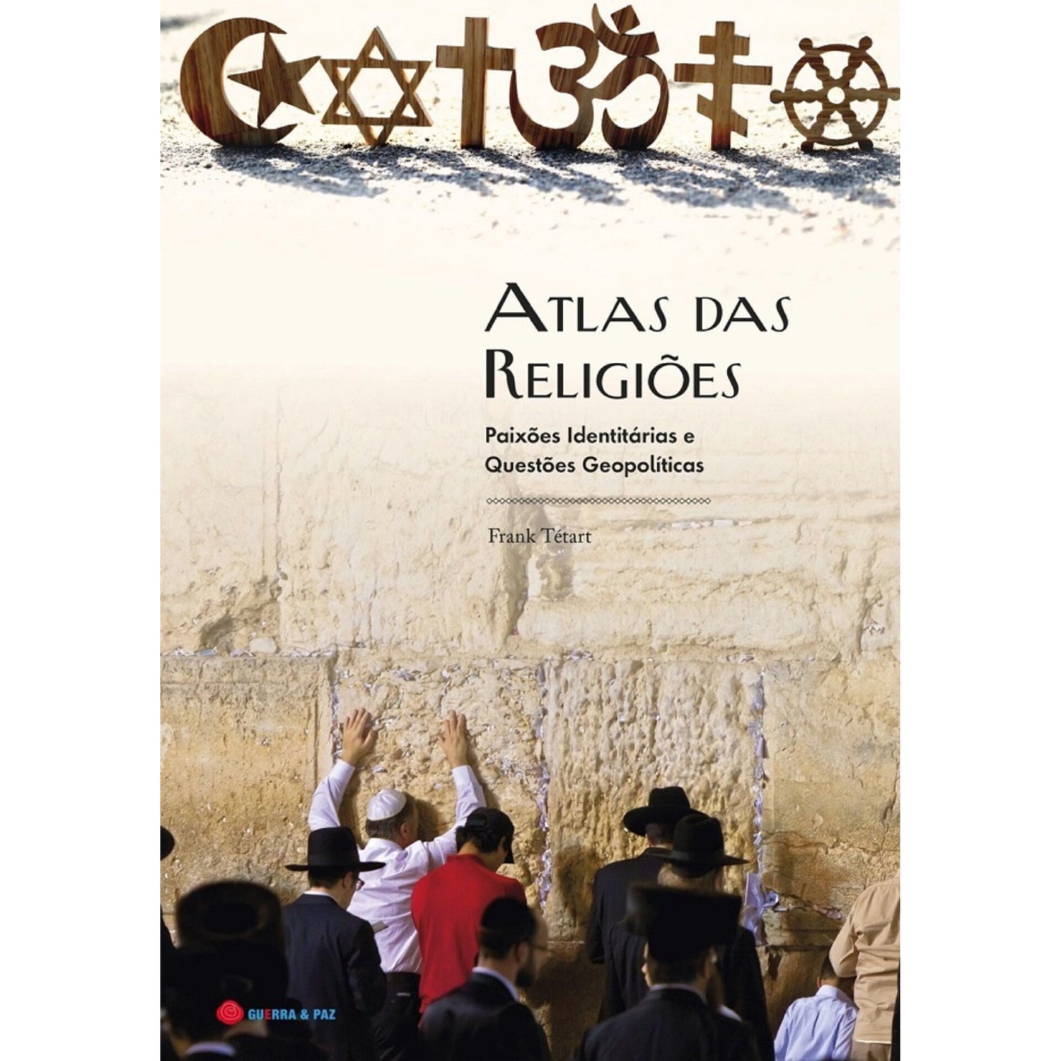 Atlas Das Religiões: Paixões Identitárias E Questões de Frank Tétart