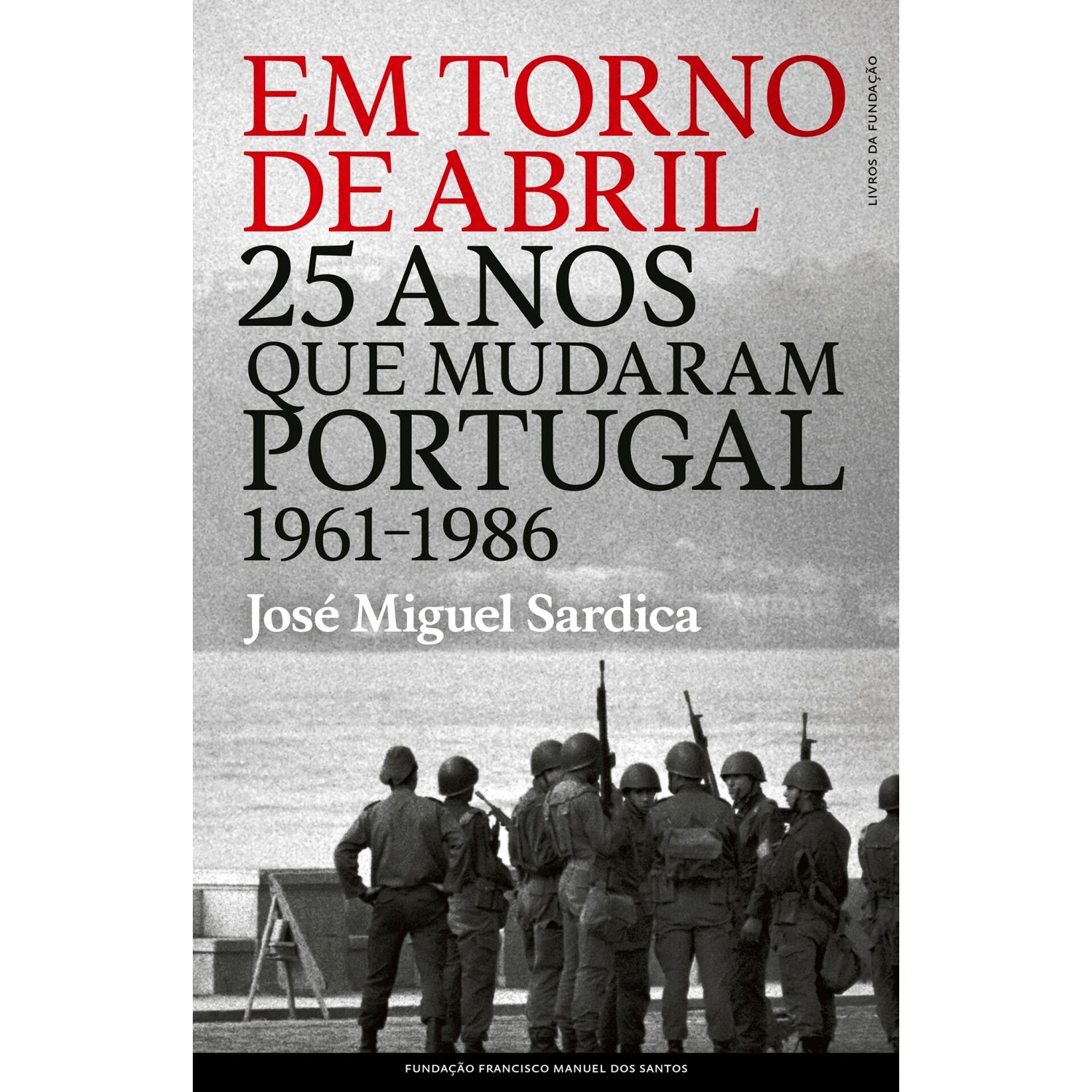 Em Torno De Abril - 25 Anos  Q de José Miguel Sardica