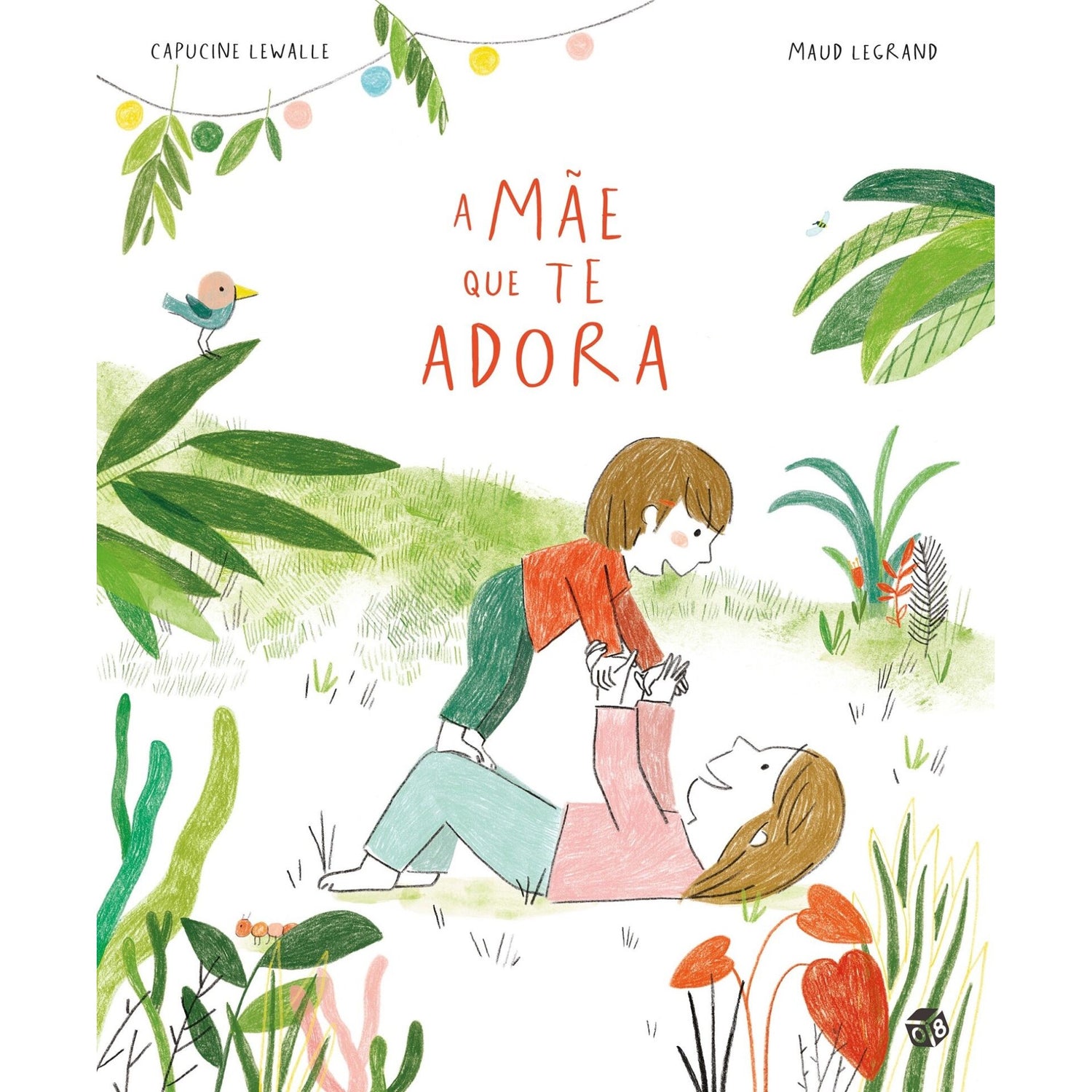 A Mãe Que Te Adora: Livro De de Capucine Lewalle