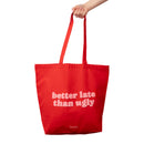 Tote Bag - Better Late Than Ugly