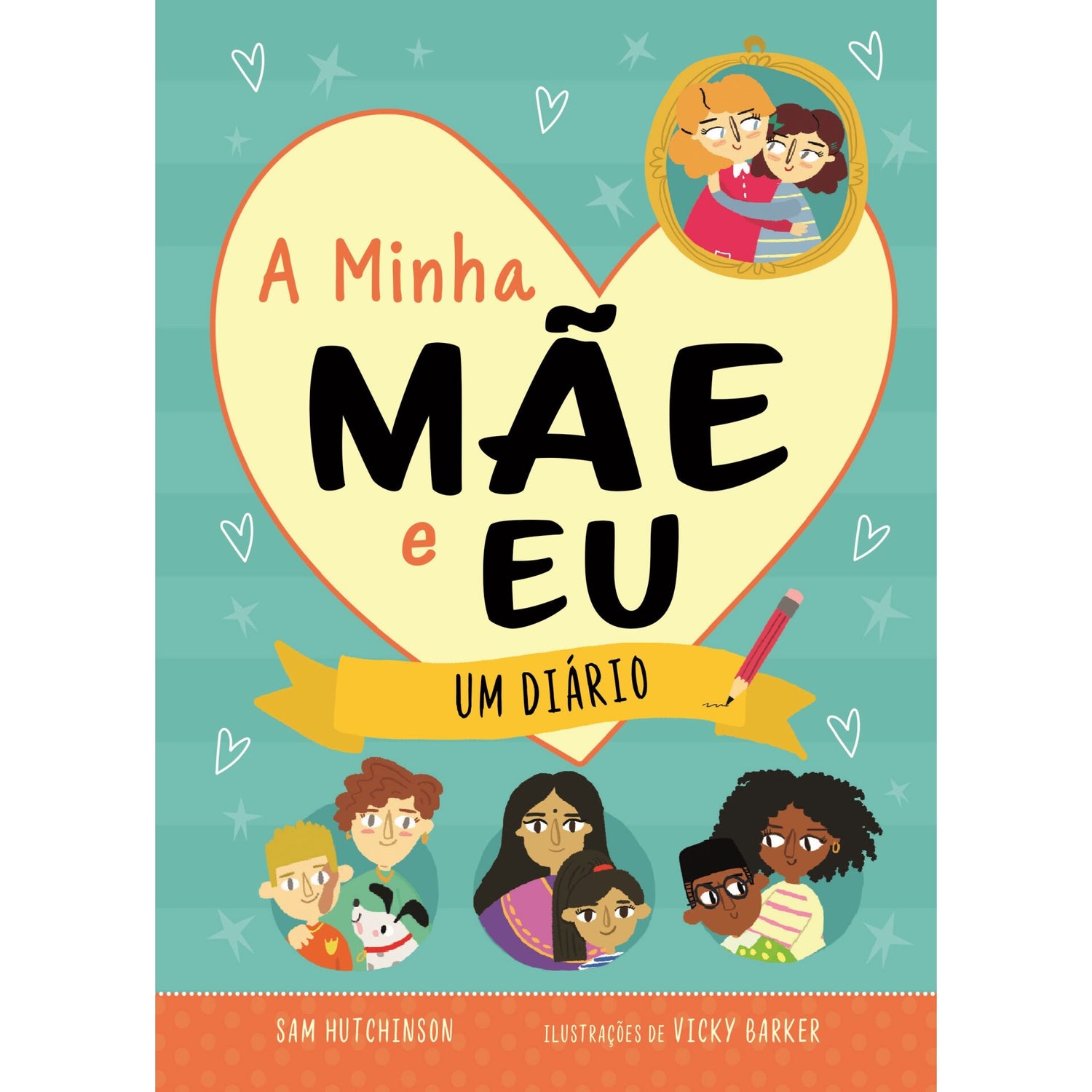 A Minha Mãe E Eu - Um Diário de Sam Hutchinson