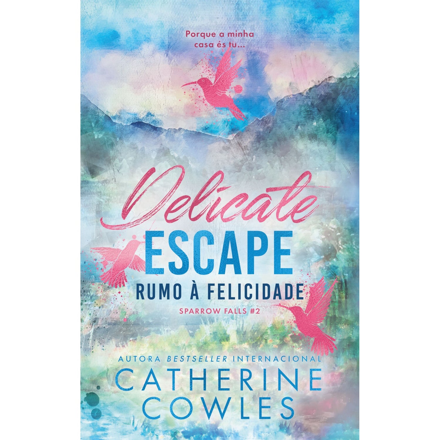 Rumo À Felicidade - Delicate Escape de Catherine Cowles