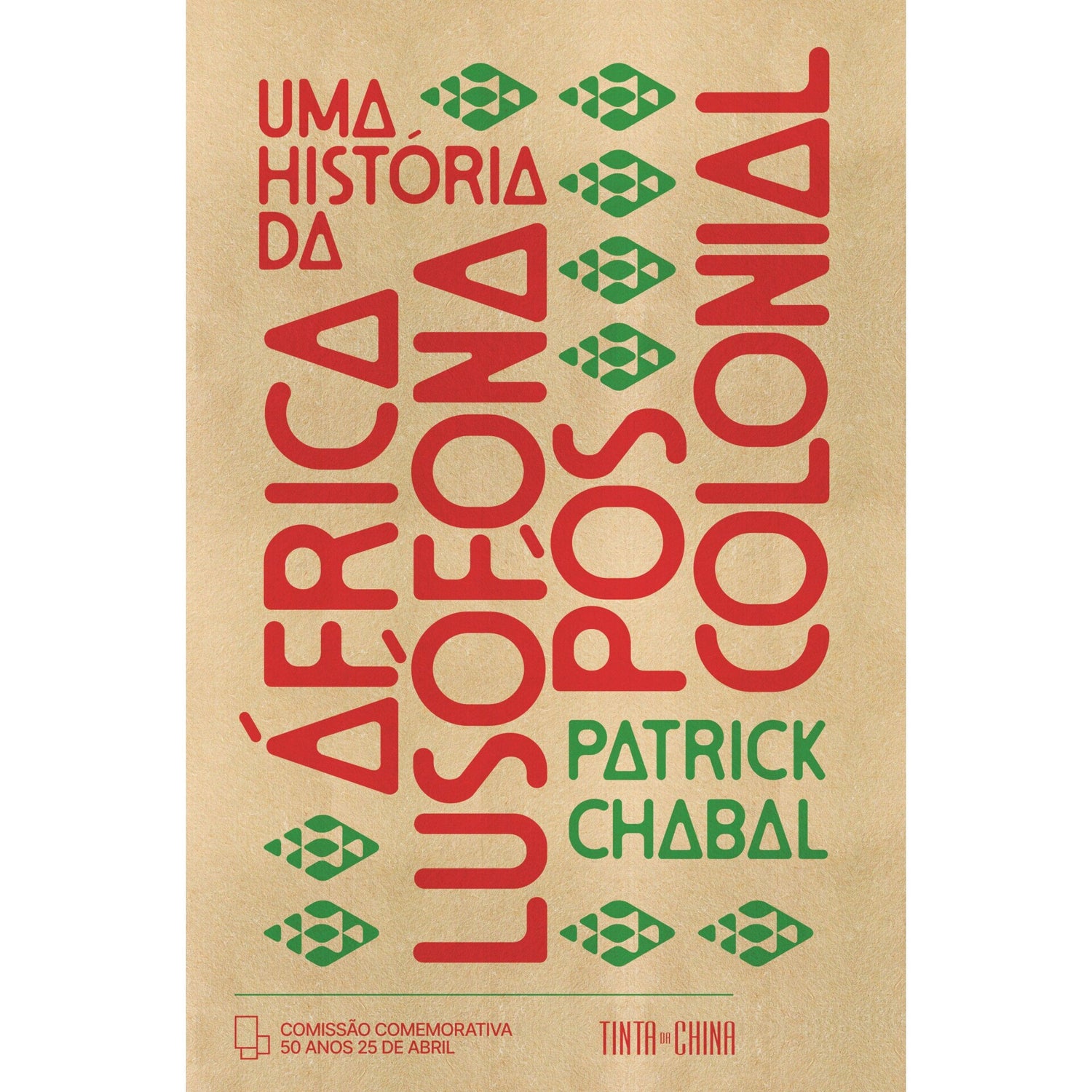 Uma História Da África Lusófona Pós-Colonial de Patrick Chabal, David Birmingham, Joshua Forrest, Malyn Newitt, Gerhard Seibert, Elisa Silva Andrade