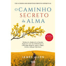 O Caminho Secreto Da Alma de James Allen