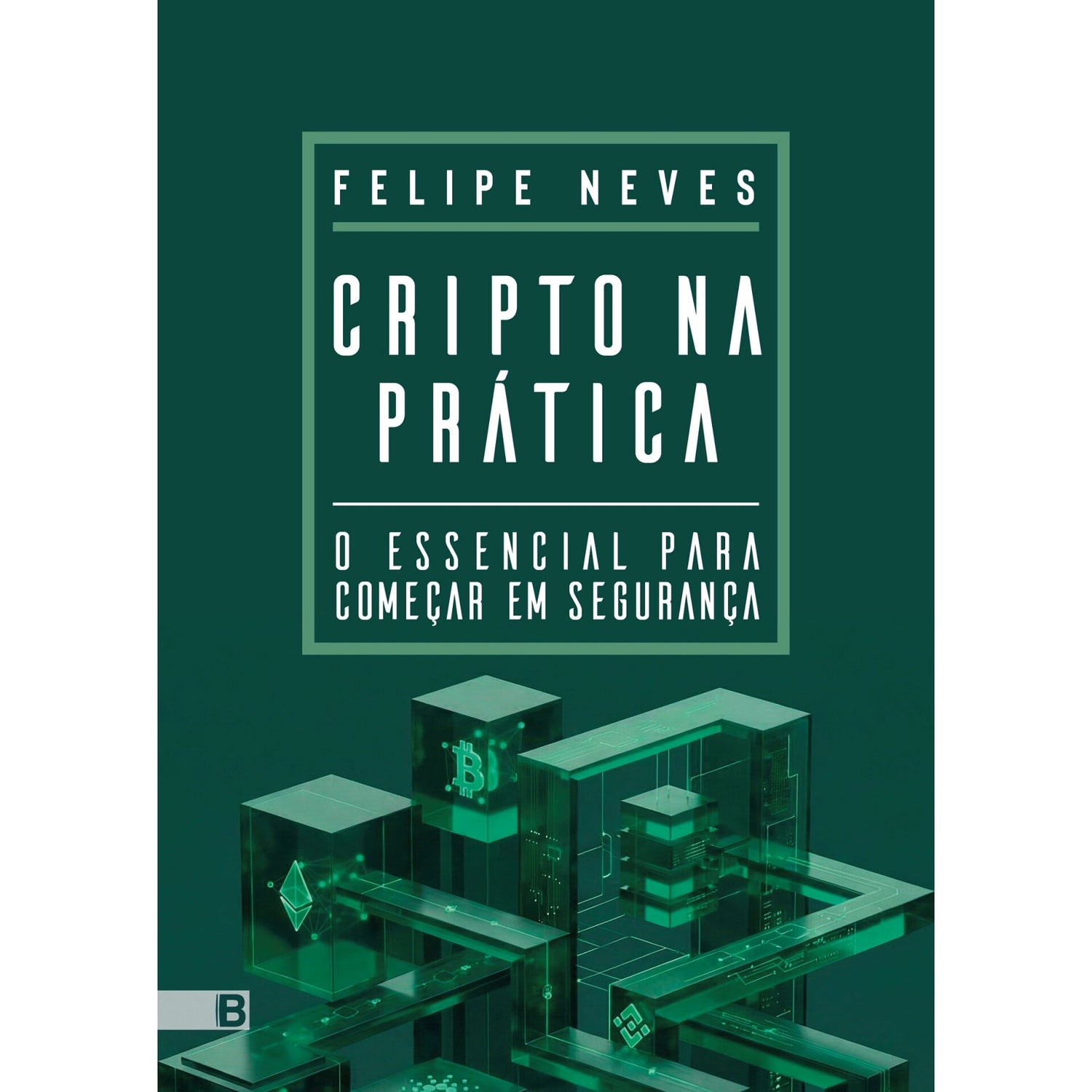 Cripto Na Prática de Felipe Neves