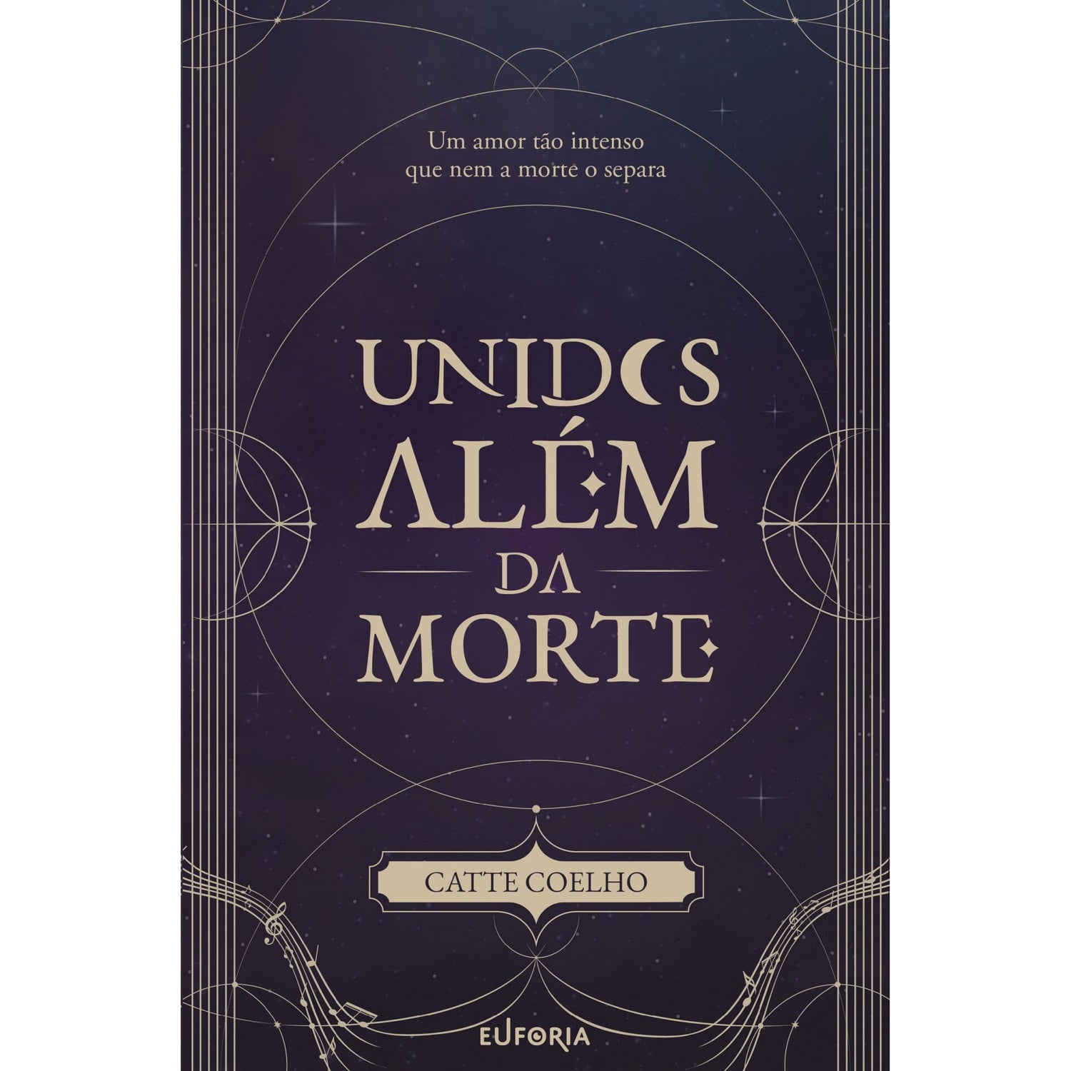 Unidos Além Da Morte de Catte Coelho