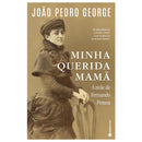 Minha Querida Mamã. A Mãe De F de João Pedro George