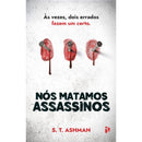 Nós Matamos Assassinos de S. T. Ashman