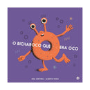 O Bicharoco Que Era Oco: Livro de Ana Ventura