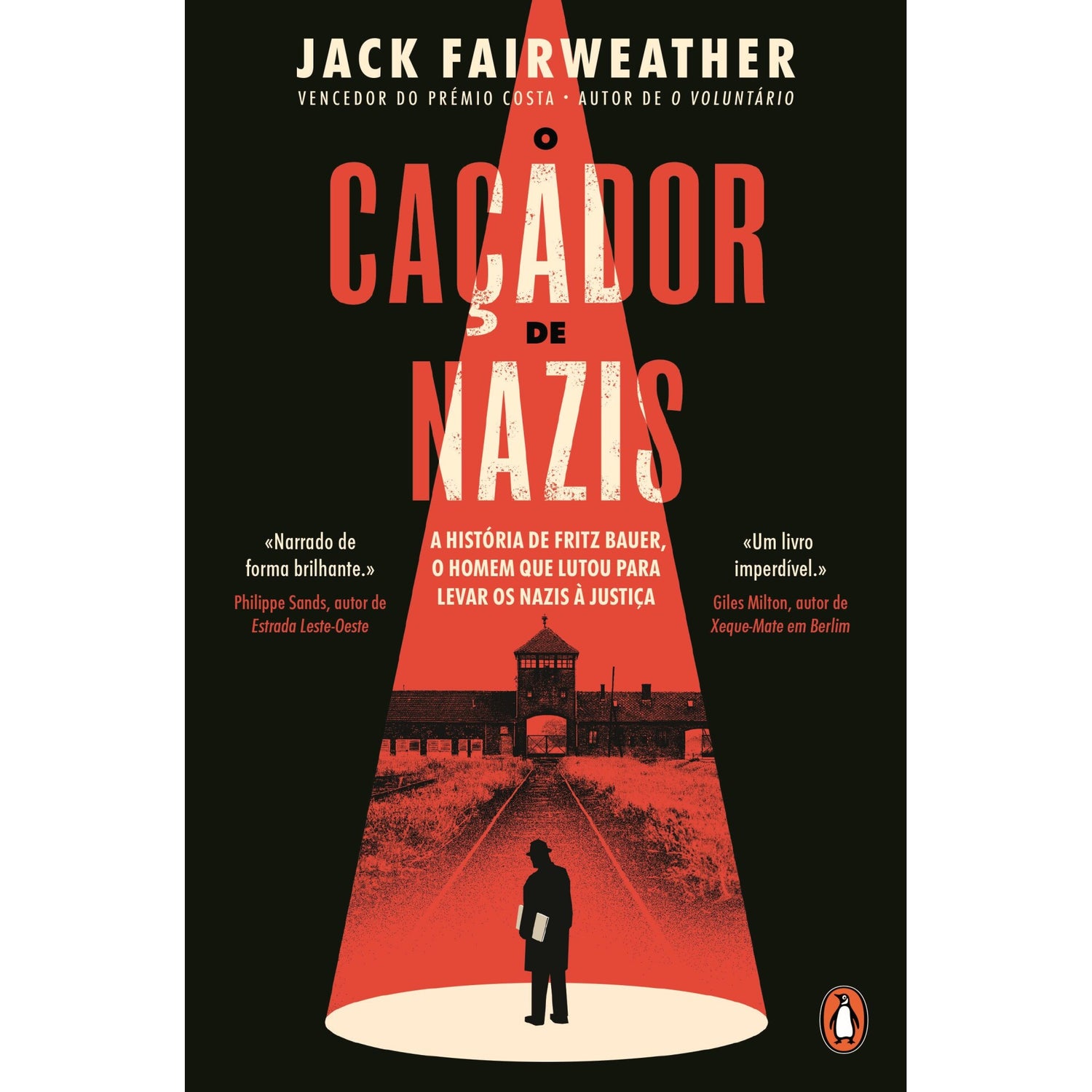 O Caçador De Nazis: A História De Fritz Bauer, O Homem Que Lutou Para Levar Os Nazis À Justiça de Jack Fairweather