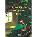 O Que É Estar Zangado? de Toon Tellegen