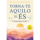 Torna-Te Aquilo Que És de James Allen