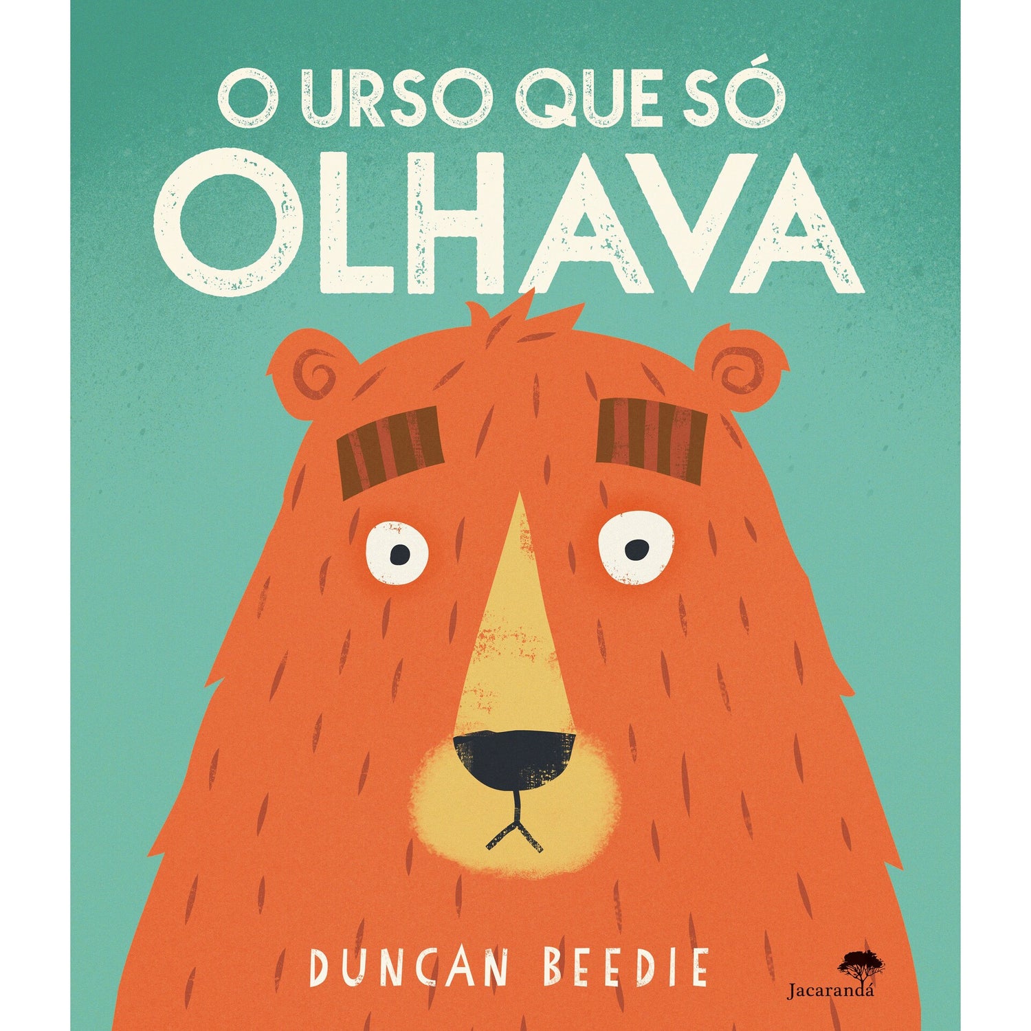 O Urso Que Só Olhava de Duncan Beedie