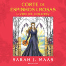 Corte De Espinhos E Rosas: Livro De Colorir de Sarah J. Maas