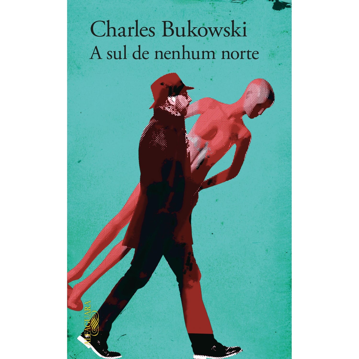 A Sul De Nenhum Norte de Charles Bukowski