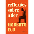 Reflexões Sobre A Dor de Umberto Eco