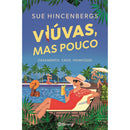 Viúvas, Mas Pouco de Sue Hincenbergs