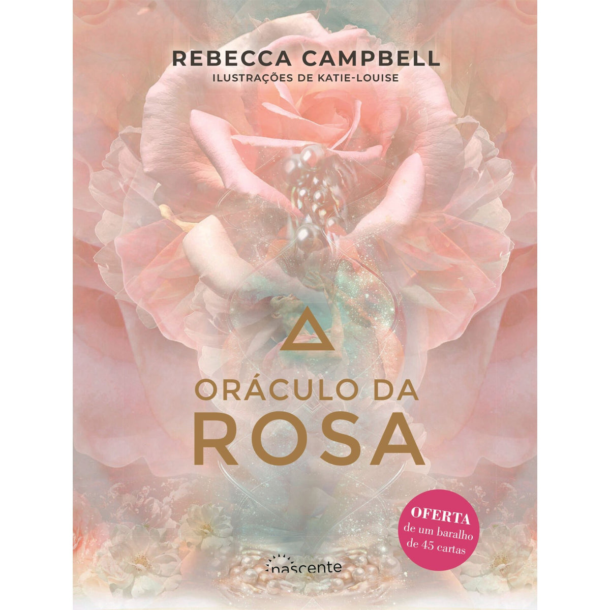 Oráculo Da Rosa de Rebecca Campbell