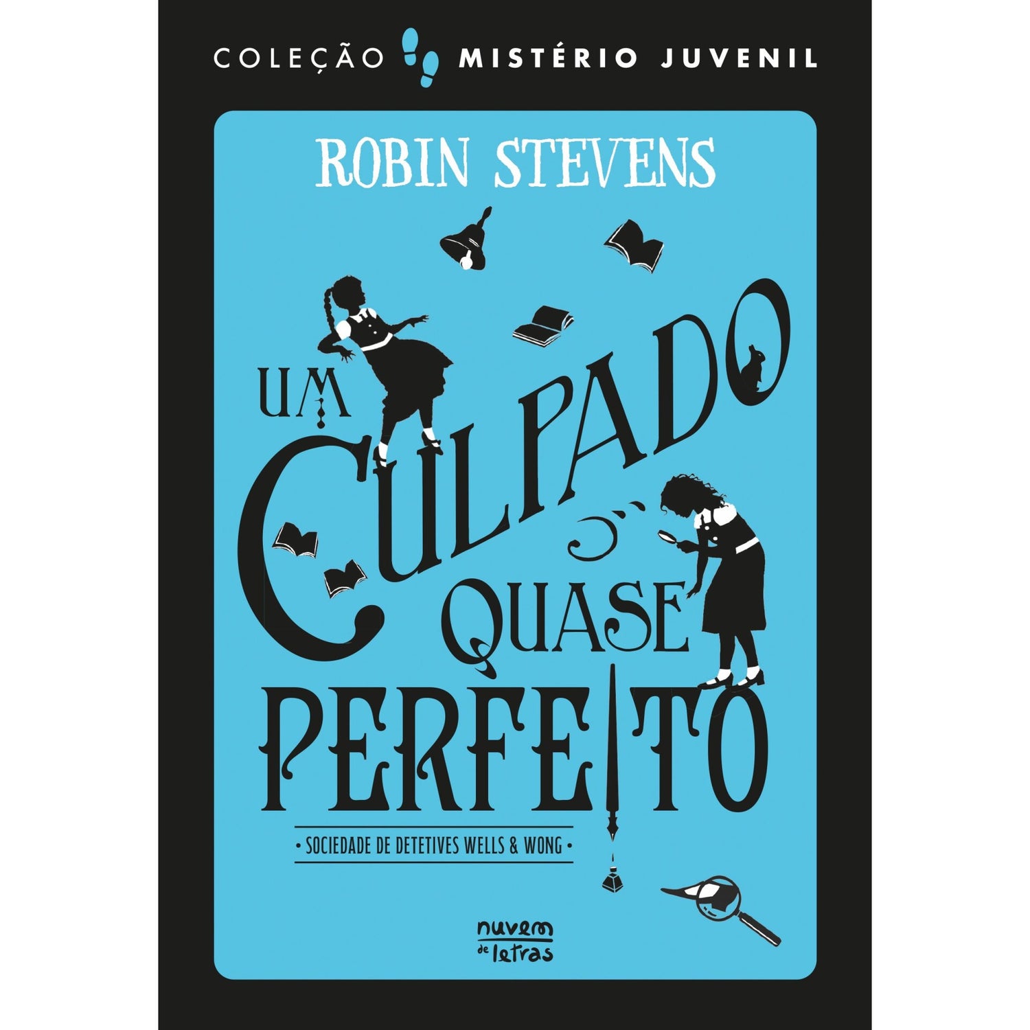 Mistério Juvenil: Sociedade De Detetives Wells & Wong: Um Culpado Quase Perfeito de Robin Stevens