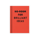 Caderno A7 - No Room For Brilliant Ideas