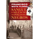 Sangue E Silêncio No Poço Dos Negros de Francisco Moita Flores