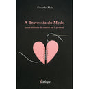A Travessia Do Medo de Eduarda Maia