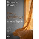 Piso 3 , Quarto 313 - 13 Anos Depois de Fernando Correia
