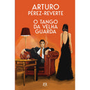 O Tango Da Velha Guarda de Arturo Pérez-Reverte