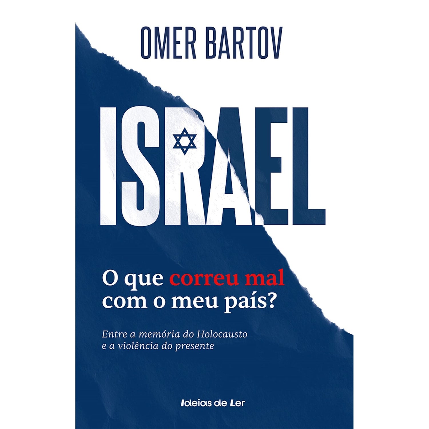 Israel: O Que Correu Mal Com O Meu País? de Omer Bartov
